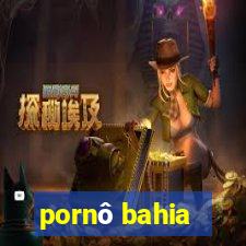 pornô bahia